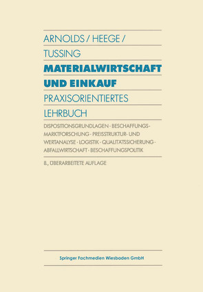 Materialwirtschaft und Einkauf von Arnolds,  Hans, Heege,  Franz, Tussing,  Werner