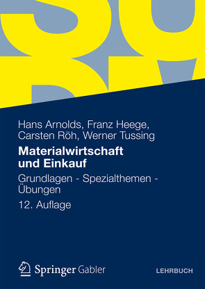 Materialwirtschaft und Einkauf von Arnolds,  Hans, Heege,  Franz, Röh,  Carsten, Tussing,  Werner