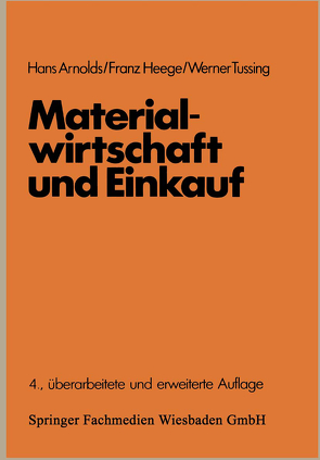 Materialwirtschaft und Einkauf von Arnolds,  Hans, Heege,  Franz, Tussing,  Werner