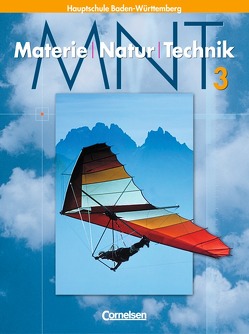 Materie – Natur – Technik – Hauptschule mit Werkrealschule – Baden-Württemberg / Band 3 – Schülerbuch von Faiss,  Dieter, Gepperth,  Kirsten, Heepmann,  Bernd, Kleesattel,  Walter, Obst,  Heinz, Schroeder,  Wilhelm