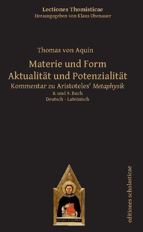 Materie und Form. Aktualität und Potenzialität von Aquinas,  Thomas von
