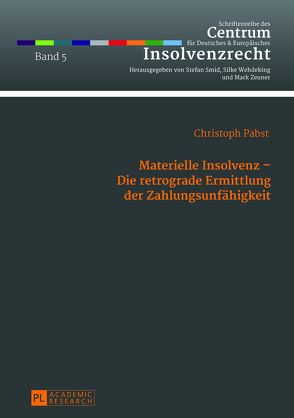 Materielle Insolvenz – Die retrograde Ermittlung der Zahlungsunfähigkeit von Pabst,  Christoph