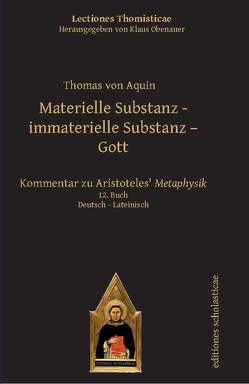 Materielle Substanz – immaterielle Substanz – Gott von Obenauer,  Klaus, von Aquin,  Thomas