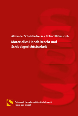 Materielles Handelsrecht und Schiedsgerichtsbarkeit von Haberstroh,  Roland, Schröder-Frerkes,  Alexander