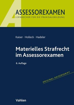 Materielles Strafrecht im Assessorexamen von Hadeler,  Henning, Holleck,  Torsten, Kaiser,  Horst