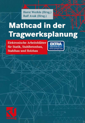 Mathcad in der Tragwerksplanung von Avak,  Ralf, Francke,  Wolfgang, Michaelsen,  Silke, Priebe,  Jürgen, Werkle,  Horst