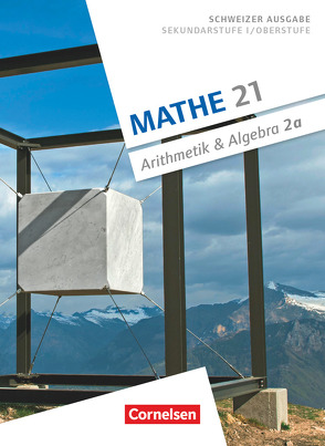 Mathe 21 – Sekundarstufe I/Oberstufe – Arithmetik und Algebra – Band 2 von Jenzer,  Andreas, Keusch,  Rolf