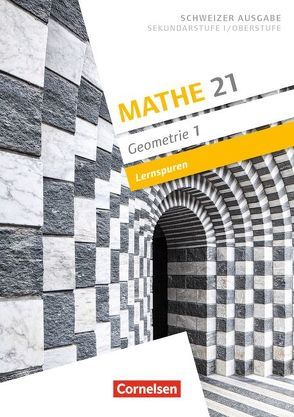 Mathe 21 – Sekundarstufe I/Oberstufe – Geometrie – Band 1 von Girnat,  Boris, Meier,  Patrick