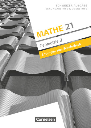 Mathe 21 – Sekundarstufe I/Oberstufe – Geometrie – Band 3 von Girnat,  Boris, Meier,  Patrick