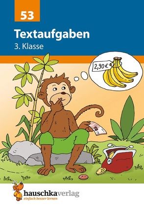 Mathe 3. Klasse Übungsheft – Textaufgaben von Hauschka,  Adolf, Specht,  Gisela