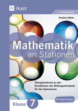 Mathe an Stationen 7 Gymnasium von Köhler,  Kristina