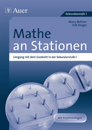 Mathe an Stationen: Umgang mit dem Geobrett von Bettner,  Marco, Dinges,  Erik