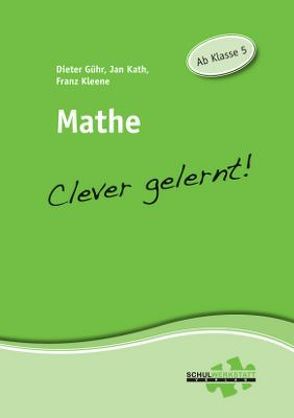 Mathe – clever gelernt von Gühr,  Dieter, Kath,  Jan, Kleene,  Franz