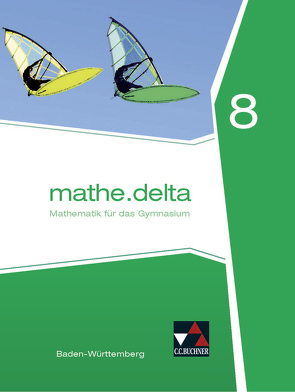 mathe.delta – Baden-Württemberg / mathe.delta Baden-Württemberg 8 von Bertsch,  Claudia, Diemer,  Lothar, Fischer,  Eva, Kleine,  Michael, Müller,  Marcus, Zwölfer,  Almut