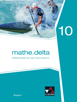 mathe.delta – Bayern / mathe.delta Bayern 10 von Brendel,  Anne, Dürr,  Christoph, Eisentraut,  Franz, Lauffer,  Verena, Schmidt-Kessel,  Martina