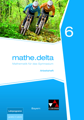 mathe.delta – Bayern / mathe.delta Bayern AH 6 von Eisentraut,  Franz, Leeb,  Petra, Schätz,  Ulrike