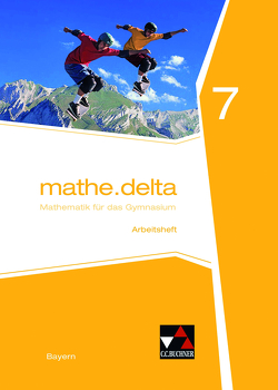 mathe.delta – Bayern / mathe.delta Bayern AH 7 von Brendel,  Anne, Eisentraut,  Franz, Lauffer,  Verena, Leeb,  Petra, Schätz,  Ulrike, Schmidt-Kessel,  Martina