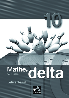 mathe.delta – Hessen (G9) / mathe.delta Hessen (G9) LB 10 von Kleine,  Michael, König,  Maria, Leimeister,  Anika, Schmidt,  Sofie, Schmidt,  Tom