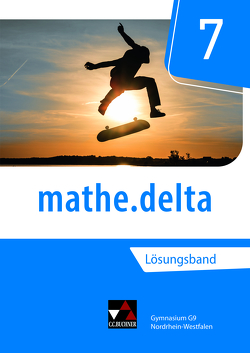 mathe.delta – Nordrhein-Westfalen / mathe.delta NRW LB 7 von Kleine,  Michael, König,  Maria, Landgraf,  Celine, Randenborgh,  Christian van, Schmidt,  Tom, Vogl,  Kassandra