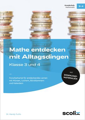 Mathe entdecken mit Alltagsdingen – Klasse 3 und 4 von Fuchs,  Mandy