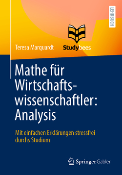 Mathe für Wirtschaftswissenschaftler: Analysis von Marquardt,  Teresa, Studybees GmbH