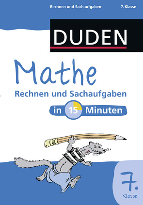 Mathe in 15 Minuten – Rechnen und Sachaufgaben 7. Klasse von Dudenredaktion, Hennig,  Dirk