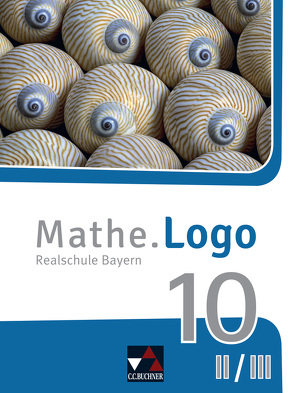 Mathe.Logo – Bayern – neu / Mathe.Logo Bayern 10 II/III – neu von Bachschneider,  Bernadette, Kleine,  Michael, Siebler,  Dominik, Trost,  Katja, Weixler,  Patricia, Weixler,  Simon