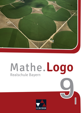 Mathe.Logo – Bayern – neu / Mathe.Logo Bayern 9 I – neu von Gilg,  Andreas, Grill,  Ivonne, Kleine,  Michael, Siebler,  Dominik, Trost,  Katja, Weixler,  Patricia, Weixler,  Simon