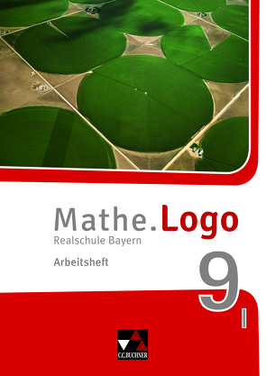 Mathe.Logo – Bayern – neu / Mathe.Logo Bayern AH 9 I – neu von Beyer,  Dagmar, Grill,  Ivonne, Kleine,  Michael, Weixler,  Patricia, Weixler,  Simon
