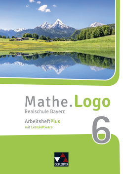 Mathe.Logo – Bayern – neu / Mathe.Logo Bayern AHPlus 6 – neu von Beyer,  Dagmar, Forte,  Attilio, Kleine,  Michael, Ludwig,  Matthias, Meier,  Anna, Weixler,  Patricia, Weixler,  Simon