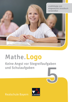 Mathe.Logo – Bayern – neu / Mathe.Logo Bayern Keine Angst vor Stegreif 5 von Kleine,  Michael, Weixler,  Patricia, Weixler,  Simon