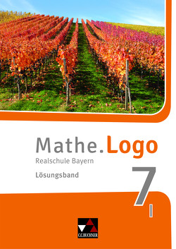 Mathe.Logo – Bayern – neu / Mathe.Logo Bayern LB 7 I – neu von Kleine,  Michael, Langner,  Michael, Scheding,  Simon, Weixler,  Patricia, Weixler,  Simon