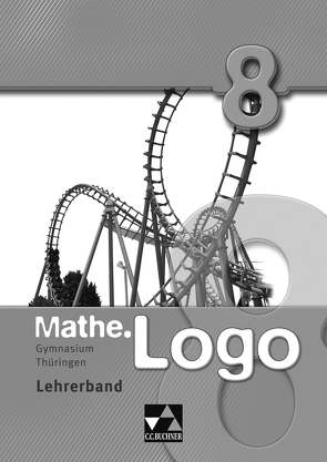 Mathe.Logo – Gymnasium Thüringen / Mathe.Logo Gymnasium Thüringen LB 8 von Fischer,  Eva, Kleine,  Michael, Prill,  Thomas, Skorsetz,  Birgit, Vollmer,  Georg, Wieczorek,  Barbara