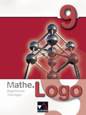 Mathe.Logo – Regelschule Thüringen / Mathe.Logo Regelschule Thüringen 9 von Enghardt,  Ingolf, Etzold,  Heiko, Fischer,  Eva, Hieb,  Toralf, Kleine,  Michael, Luhn,  Annett, Prill,  Thomas, Skorsetz,  Birgit