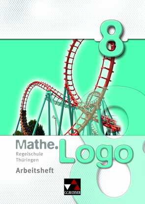Mathe.Logo – Regelschule Thüringen / Mathe.Logo Regelschule Thüringen AH 8 von Beyer,  Dagmar, Etzold,  Heiko, Fischer,  Eva, Graf,  Daniel, Kleine,  Michael, Ludwig,  Matthias, Prill,  Thomas