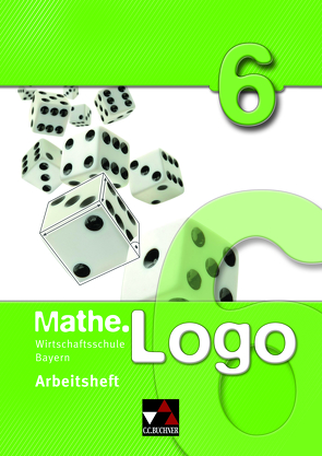 Mathe.Logo Wirtschaftsschule Bayern / Mathe.Logo Wirtschaftsschule AH 6 von Kleine,  Michael