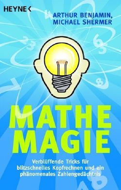 Mathe-Magie von Benjamin,  Arthur, Shermer,  Michael