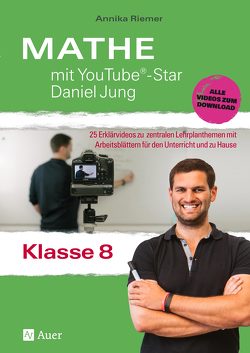 Mathe mit YouTube®-Star Daniel Jung Klasse 8 von Riemer,  Annika