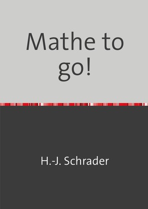 Mathe to go! von Schrader,  Hans-Joachim