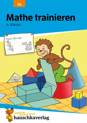 Übungsheft 4. Klasse – Mathe trainieren von Hauschka,  Adolf, Knapp,  Martina, Specht,  Gisela