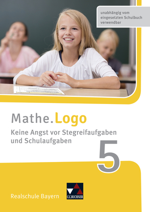 Mathe.Training / Mathe.Logo Bayern Keine Angst vor Stegreif 5 von Kleine,  Michael, Weixler,  Patricia, Weixler,  Simon