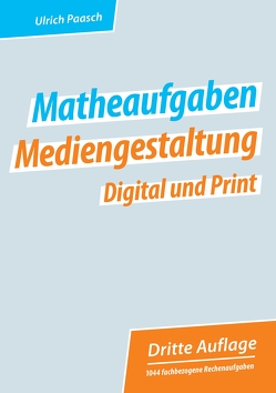 Matheaufgaben Mediengestaltung Digital und Print von Paasch,  Ulrich