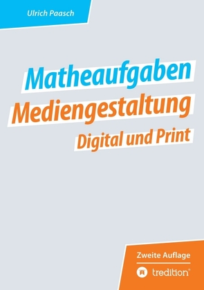 Matheaufgaben Mediengestaltung Digital und Print von Paasch,  Ulrich