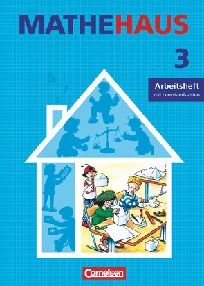 Mathehaus – Ausgabe B – 3. Schuljahr von Fuchs,  Mandy, Heintz,  Ute, Hissnauer,  Gisela, Käpnick,  Friedhelm, Peterßen,  Katja, von Witzleben,  Renate