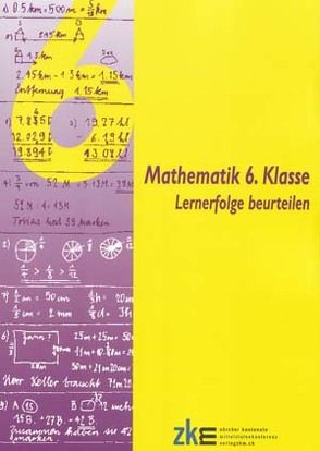 Mathematik 6. Klasse von Ernst,  Beat, Keller,  Bernhard, Tschanz,  Ueli