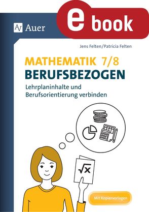 Mathematik 7-8 berufsbezogen von Felten,  Jens, Felten,  Patricia