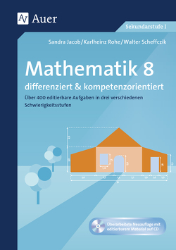 Mathematik 8 differenziert u. kompetenzorientiert von Jacob,  Sandra, Rohe,  Karlheinz, Scheffczik,  Walter