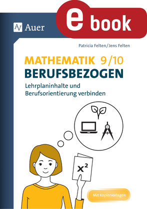 Mathematik 9-10 berufsbezogen von Felten,  Jens, Felten,  Patricia