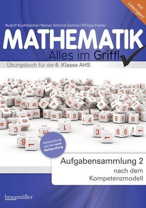 Mathematik – Alles im Griff! Aufgabensammlung 2 nach dem Kompetenzmodell von Freiler,  Philipp, Kuchlbacher,  Rudolf, Schmid-Zartner,  Rainer