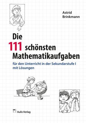 Mathematik allgemein / Die 111 schönsten Mathematikaufgaben von Brinkmann,  Astrid, Burkart,  Bernd